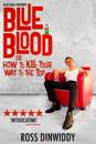 Blue Blood or How to Kill Your Way to the Top