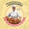 The Great Bake Take and Go Baking Book: Baking for Farmers Markets and Bake Sales