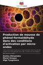 Production de mousse de phénol-formaldéhyde dans des conditions d'activation par micro-ondes