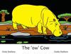 The 'ow' Cow: VI