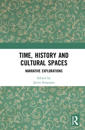 Time, History and Cultural Spaces: Narrative Explorations