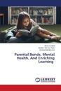Parental Bonds, Mental Health, And Enriching Learning