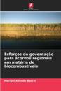 Esforços de governação para acordos regionais em matéria de biocombustíveis