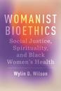 Womanist Bioethics