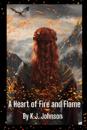A Heart of Fire and Flame: Book One of the Fire and Flame Series
