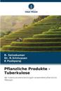 Pflanzliche Produkte - Tuberkulose