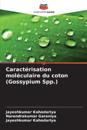 Caractérisation moléculaire du coton (Gossypium Spp.)