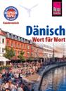 Reise Know-How Kauderwelsch Dänisch - Wort für Wort: Kauderwelsch-Sprachführer Band 43
