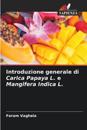 Introduzione generale di Carica Papaya L. e Mangifera Indica L.