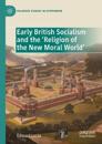 Early British Socialism and the ‘Religion of the New Moral World’