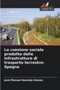 La coesione sociale prodotta dalle infrastrutture di trasporto terrestre: Spagna
