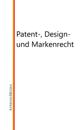 Patent-, Design- und Markenrecht