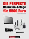 Die perfekte Heimkino-Anlage für 5500 Euro