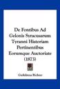 De Fontibus Ad Gelonis Syracusarum Tyranni Historiam Pertinentibus Eorumque Auctoriate (1873)