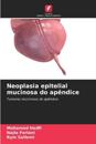 Neoplasia epitelial mucinosa do apêndice