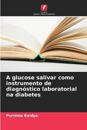A glucose salivar como instrumento de diagnóstico laboratorial na diabetes