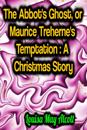 Abbot's Ghost, or Maurice Treherne's Temptation: A Christmas Story