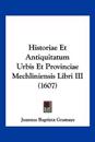 Historiae Et Antiquitatum Urbis Et Provinciae Mechliniensis Libri III (1607)