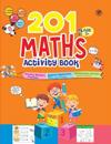 201 Maths Activity Book - Fun Activities and Math Exercises For Children: Knowing Numbers, Addition-Subtraction, Fractions, BODMAS