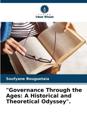 "Governance Through the Ages: A Historical and Theoretical Odyssey".