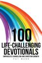100 Life-Challenging Devotionals