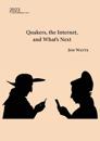 Quakers, the Internet and What's Next