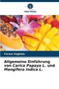 Allgemeine Einführung von Carica Papaya L. und Mangifera Indica L.
