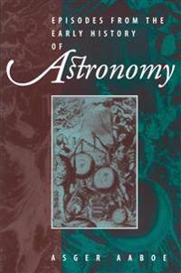 Episodes from the Early History of Astronomy