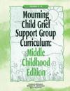 Mourning Child Grief Support Group Curriculum