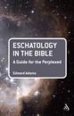 Eschatology in the Bible: A Guide for the Perplexed