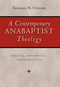 A Contemporary Anabaptist Theology