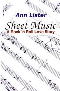 Sheet Music: A Rock 'n' Roll Love Story