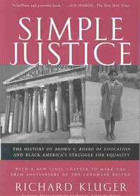 Simple Justice: The History of Brown V. Board of Education and Black America's Struggle for Equality