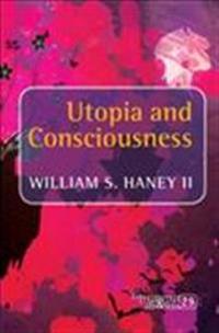Utopia and Consciousness