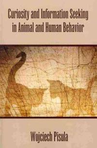 Curiosity and Information Seeking in Animal and Human Behavior