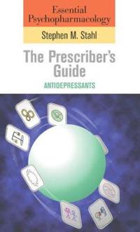 Essential Psychopharmacology, the Prescriber's Guide