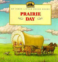 Prairie Day: Adapted from the Little House Books by Laura Ingalls Wilder