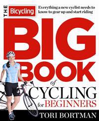 The Bicycling Big Book of Cycling for Beginners