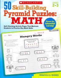 50 Skill-Building Pyramid Puzzles: Math, Grades 2-3: Self-Checking Activity Pages That Motivate Students to Practice Key Math Skills