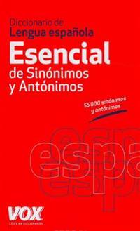 Diccionario esencial de sinónimos y antónimos / Essential Dictionary of Synonyms and Antonyms