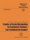 Studies of Brain Metabolism in Psychiatric Patients: Can Standards Be Drawn?