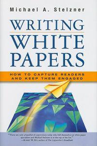 Writing White Papers: How to Capture Readers and Keep Them Engaged