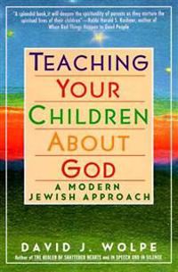 Teaching Your Children about God: A Modern Jewish Approach