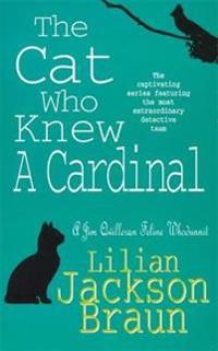 Cat who knew a cardinal (the cat who... mysteries, book 12) - a charming fe