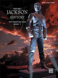 Michael Jackson History Past, Present and Future, Book 1: Piano/Vocal/Chords