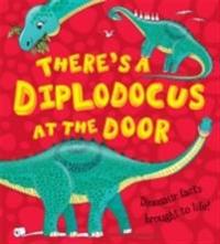 What If a Dinosaur: There's a Diplodocus at the Door!