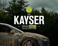 Kayser: Driving Crazy: Sportwagen-Fotografie Extrem