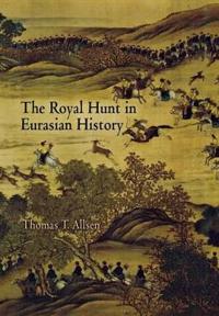 The Royal Hunt in Eurasian History