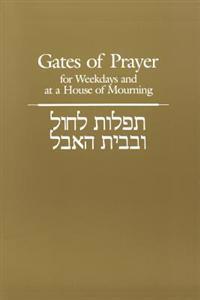 Gates of Prayer for Weekdays and at a House of Mourning