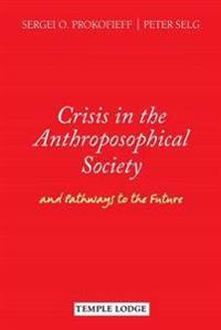 Crisis in the Anthroposophical Society and Pathways to the Future
